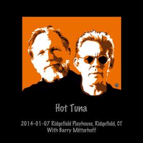 Hot Tuna - Live at Ridgefield Playhouse, Ridgefield, CT 01-07-2014 [24-48 HD FLAC]