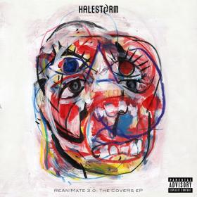 Halestorm - Reanimate 3 0 - The Covers EP (2017) [FLAC]