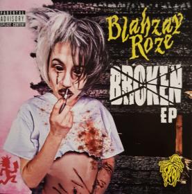 Blahzay Roze - Broken EP (2016)