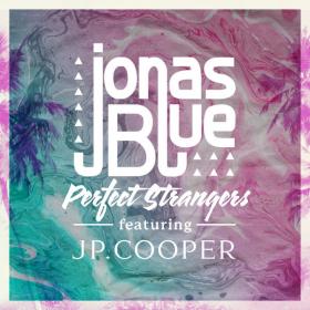 Jonas Blue - Perfect Strangers (feat  JP Cooper) - Si