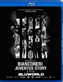 Bianconeri Juventus Story-Il Film 2016 iTALiAN DTS 1080p BluRay x264-BLUWORLD