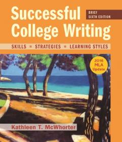 McWhorter - Successful College Writing with 2016 MLA Update 6th BRIEF Edition c2017