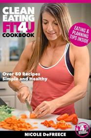 Clean Eating Fit4U Cookbook (2016) (Epub) Gooner