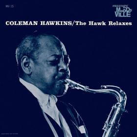 Coleman Hawkins - The Hawk Relaxes (2014) [24-44 HD FLAC]