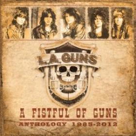 L A  Guns - A Fistful of Guns- Anthology 1985-2012 (2017)