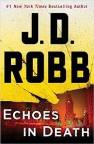 Echoes in Death - J.D. Robb [EN EPUB MOBI] [ebook] [ps]