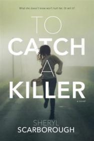 To Catch a Killer - Sheryl Scarborough [EN EPUB MOBI] [ebook] [ps]
