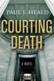 Courting Death - Paul J. Heald [EN EPUB MOBI] [ebook] [ps]