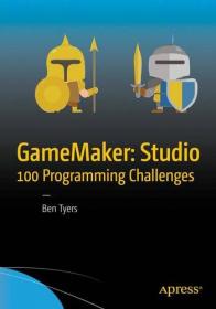 GameMaker - Studio 100 Programming Challenges - 1st Ed (2017) (Pdf,Epub) Gooner