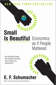 E. F. Schumacher - Small Is Beautiful_ Economics as if People Mattered