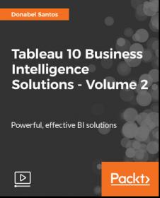 Packt Publishing - Tableau 10 Business Intelligence Solutions - Volume 2 (2017)