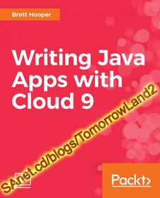 Packt Publishing - Writing Java Apps with Cloud 9 (2017)