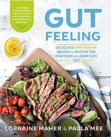 Gut Feeling - Delicious Low Fodmap Recipes to Soothe the Symptoms of a Sensitive Gut (2017) (Epub) Gooner