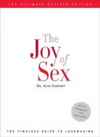 The Joy of Sex The Timeless Guide to Lovemaking, Ultimate Revised Edition