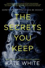 The Secrets You Keep - Kate White [EN EPUB] [ebook] [ps]