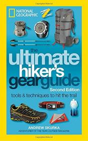 The Ultimate Hiker's Gear Guide - 2E (2017) (Epub) Gooner