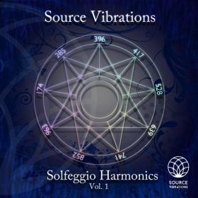 Source Vibrations - Solfeggio Harmonics Vol 1