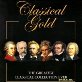 The Greatest Classical Collection Ever - Classical Gold