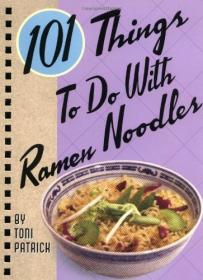 101 Things to Do With Ramen Noodles