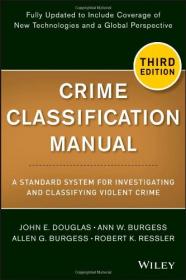 Crime Classification Manual - A Standard System for Investigating and Classifying Violent Crime - 3E (2013) (Pdf) Gooner