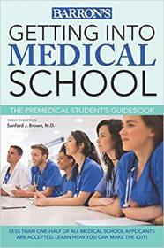 Barron's Getting Into Medical School, 12th Edition [KABooks]