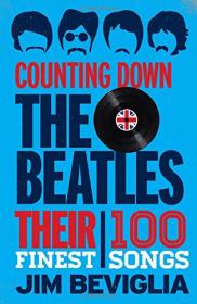 Counting Down the Beatles - Their 100 Finest Songs (2017) (Epub) Gooner