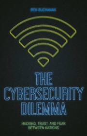 The Cybersecurity Dilemma - Hacking, Trust and Fear Between Nations (2017) (Pdf) Gooner