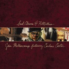 John Mellencamp feat  Carlene Carter - Sad Clowns & Hillbillies (2017) [FLAC]