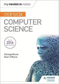 OCR GCSE Computer Science My Revision Notes - 2E (2017) (Epub) Gooner