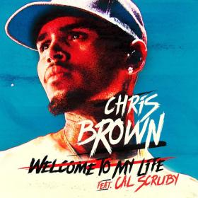 Chris Brown - Welcome to My Life (feat  Cal Scruby) Single 2017 Mp3 320kbps <span style=color:#39a8bb>[Hunter]</span>