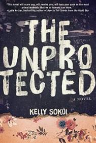 The Unprotected - Kelly Sokol [EN EPUB] [ebook] [ps]