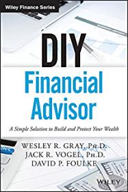 DIY Financial Advisor - A Simple Solution to Build and Protect Your Wealth