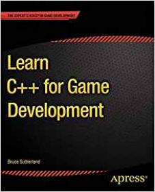 Learn C++ for Game Development By Bruce Sutherland