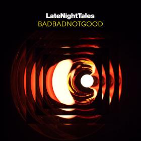 BADBADNOTGOOD - Late Night Tales (2017) (Mp3 320kbps) <span style=color:#39a8bb>[Hunter]</span>