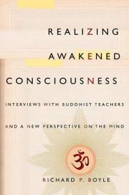 Realizing Awakened Consciousness - Interviews with Buddhist Teachers and a New Perspective on the Mind
