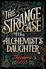 The Strange Case of the Alchemists Daughter - Theodora Goss [EN EPUB] [ebook] [ps].tar.gz