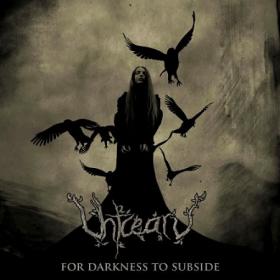 Uhtcearu - For Darkness To Subside (2017)