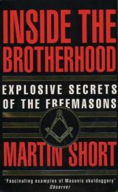 Martin Short - Inside the Brotherhood - Explosive Secrets of the Freemasons (pdf) - roflcopter2110