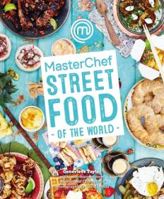 MasterChef  Street Food of the World all types of street food from all cultures and cuisines