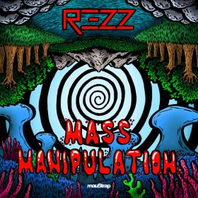 REZZ- Mass Manipulation (2017) (Mp3 320kbps) <span style=color:#39a8bb>[Hunter]</span>