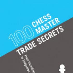 100 Chess Master Trade Secrets From Sacrifices to Endgames - True PDF - 5375 [ECLiPSE]