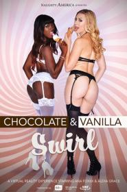 NaughtyAmericaVR - chocolate & vanilla - Alexa Grace, Ana Foxxx