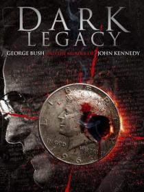 Dark Legacy - George Bush And The Murder Of John Kennedy - roflcopter2110
