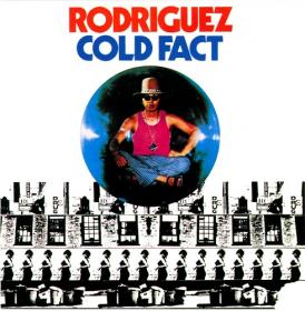 Rodriguez-Coming From Reality; Cold Fact; documentary movie