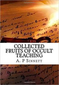 A.P. Sinnett - Collected Fruits of Occult Teaching (pdf) - roflcopter2110