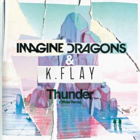 Imagine Dragons & K Flay â€“ Thunder (Official Remix) (Single) (2017) (Mp3 320kbps) <span style=color:#39a8bb>[Hunter]</span>