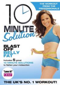 10 Minute Solution - Blast Off Belly Fat