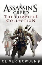 Assassins Creed The Complete Collection - Oliver Bowden [EN EPUB] [ebook] [ps].tar.gz