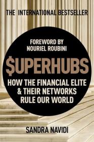Sandra Navidi - Superhubs - How the Financial Elite and their Networks Rule Our World (pdf) - roflcopter2110