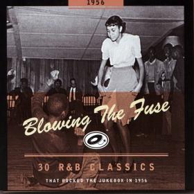 Blowing The Fuse 1956 - 30 R&B Classics That Rocked The Jukebox
